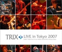 TRIX -LIVE In Tokyo 2007[DVDRip]