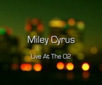 Miley Cyrus -Live At The O2[DVDRip]